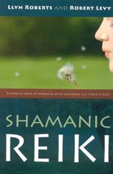 Shamanic Reiki: Expanded Ways Of Working - 11 May 2010