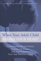 When Your Adult Child Breaks Your Heart - 3 Dec 2013