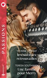 Irrésistibles retrouvailles - Une famille pour Merry - 1 Nov 2022