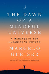The Dawn of a Mindful Universe - 22 Aug 2023