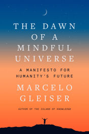 The Dawn of a Mindful Universe - 22 Aug 2023