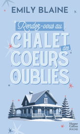 Rendez-vous au chalet des coeurs oubliés - 6 Oct 2021