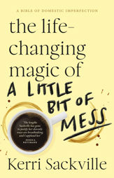 The Life-changing Magic of a Little Bit of Mess - 1 Apr 2022