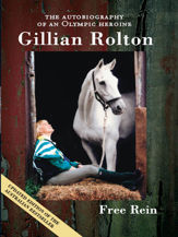 Free Rein The Autobiography of an Olympic Heroine - 1 Jan 2017