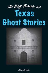 Big Book of Texas Ghost Stories - 1 Aug 2012