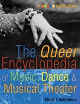 Queer Encyclopedia of Music, Dance, and Musical Theater - 24 Apr 2012