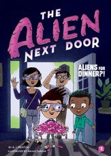 The Alien Next Door 2: Aliens for Dinner?! - 10 Apr 2018