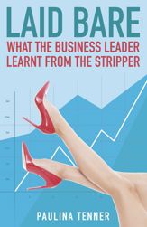 Laid Bare: What the Business Leader Learnt From the Stripper - 26 Nov 2021