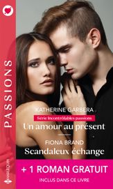 Un amour au présent - Scandaleux échange - Une séduisante revanche - 1 Aug 2020