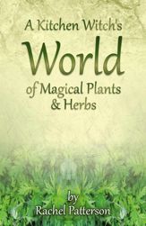 A Kitchen Witch's World of Magical Herbs & Plants - 31 Oct 2014
