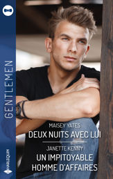 Deux nuits avec lui - Un impitoyable homme d'affaires - 1 Jun 2021