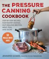 Pressure Canning Cookbook - 2 Apr 2024