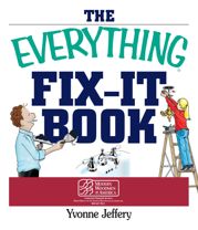 The Everything Fix-It Book - 30 Apr 2004