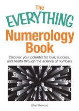 The Everything Numerology Book - 15 Dec 2011