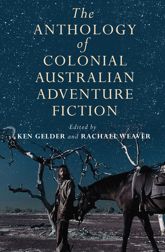 Anthology Of Colonial Australian Adventure Fiction - 1 Aug 2011