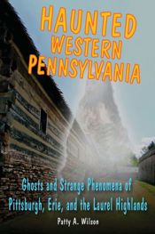 Haunted Western Pennsylvania - 11 Aug 2013