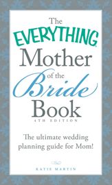 The Everything Mother of the Bride Book - 4 Apr 2015