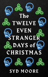 The Twelve Even Stranger Days of Christmas - 28 Oct 2021
