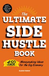 The Ultimate Side Hustle Book - 4 Dec 2018