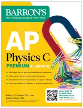 AP Physics C Premium, Eighth Edition: 4 Practice Tests + Comprehensive Review + Online Practice (2026) - 7 Jan 2025