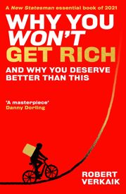 Why You Won't Get Rich - 9 Feb 2021