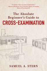 The Absolute Beginner's Guide to Cross-Examination - 16 May 2023