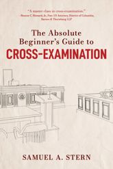 The Absolute Beginner's Guide to Cross-Examination - 16 May 2023