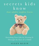 Secrets Kids Know...That Adults Oughta Learn - 22 Aug 2017