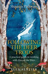 Shaman Pathways - Following the Deer Trods - 30 Jan 2015