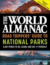 The World Almanac Road Trippers' Guide to National Parks: 5,001 Things to Do, Learn, and See for Yourself - 19 Apr 2022