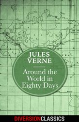 Around the World in Eighty Days (Diversion Classics) - 24 May 2016