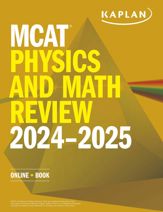 MCAT Physics and Math Review 2024-2025 - 4 Jul 2023