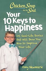 Chicken Soup for the Soul: Your 10 Keys to Happiness - 7 Jun 2022