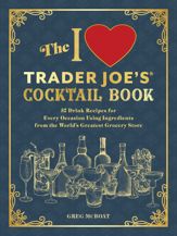 The I Love Trader Joe's® Cocktail Book - 12 Nov 2024