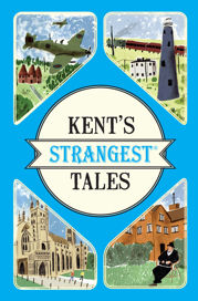 Kent's Strangest Tales - 9 Jun 2016