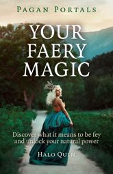 Pagan Portals - Your Faery Magic - 11 Dec 2015