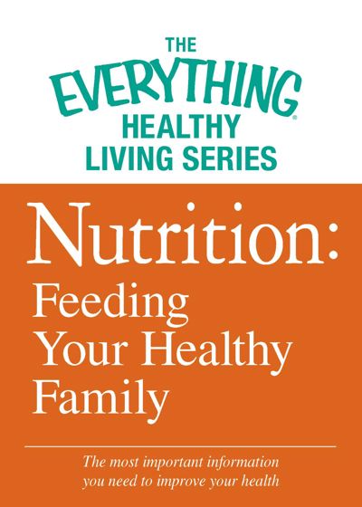 Nutrition: Feeding Your Healthy Family
