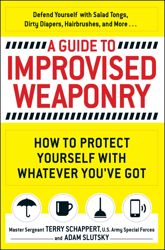 A Guide to Improvised Weaponry - 6 Mar 2015