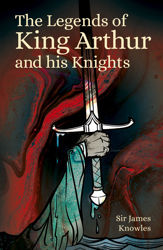 The Legends of King Arthur and His Knights - 1 May 2021
