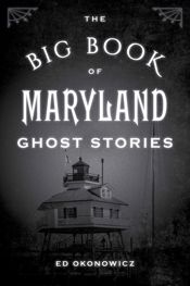 The Big Book of Maryland Ghost Stories - 17 Jul 2019