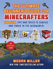 Ultimate Beginner's Guide for Minecrafters - 3 Jun 2025