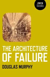 Architecture of Failure - 24 Feb 2012