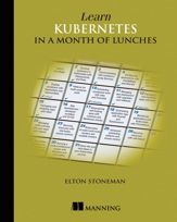 Learn Kubernetes in a Month of Lunches - 10 Feb 2021