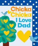 Chicka Chicka I Love Dad - 11 Mar 2025