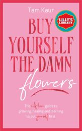 Buy Yourself the Damn Flowers - 13 Jan 2026