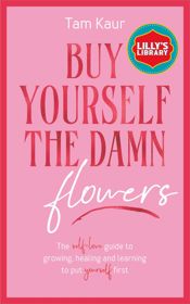 Buy Yourself the Damn Flowers - 13 Jan 2026