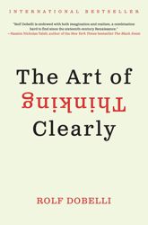 The Art of Thinking Clearly - 6 May 2014