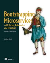 Bootstrapping Microservices with Docker, Kubernetes, and Terraform - 23 Jan 2021