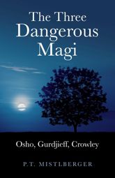 Three Dangerous Magi: Osho Gurdjieff Cr - 12 Oct 2010