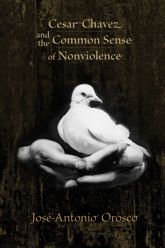 Cesar Chavez and the Common Sense of Nonviolence - 31 Mar 2008